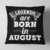 Legends Born In August Cushion